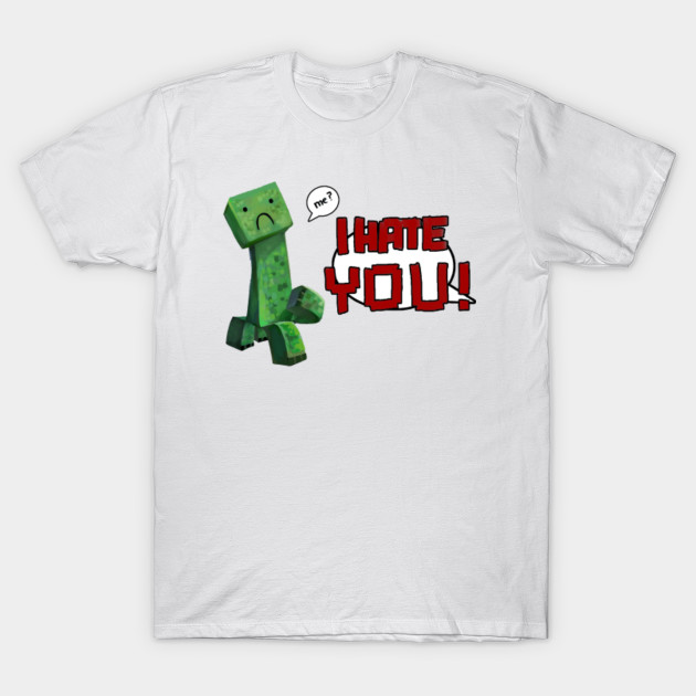 don't hurt creeper's feelings T-Shirt-TOZ